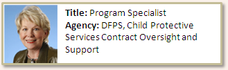 female DFPS employee labeled “Title: Program Specialist; Agency: DFPS, Child Protective Services Contract Oversight and Support”